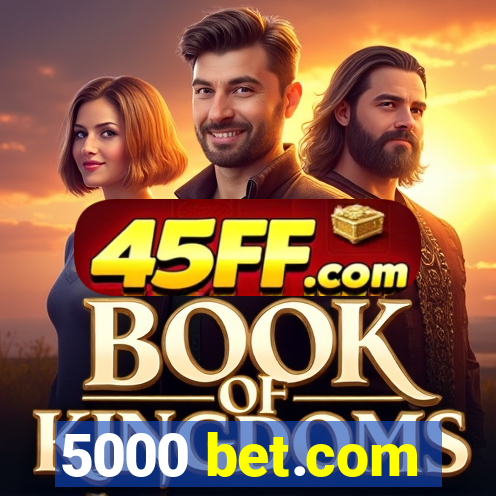 5000 bet.com
